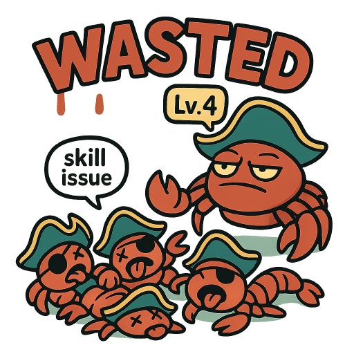 Die-cut Telegram sticker, bold cartoon style, thick black outlines, flat cel-shaded colors, transparent background. Four tiny pirate shrimp in oversized tricorn hats and eyepatches, piled in a pathetic defeated heap — X-eyes, tongues out, one crying, one belly-up. A smug chunky crab boss stands over them with a glowing “Lv. 4” tag floating above its head, looking bored.
A dripping red “WASTED” banner arcs across the top. One small speech bubble near the shrimp reads “skill issue”.
Color palette: teal, rust red, gold. Clean composition, lots of negative space, centered subject, no background clutter. Gnarly but readable at small size.